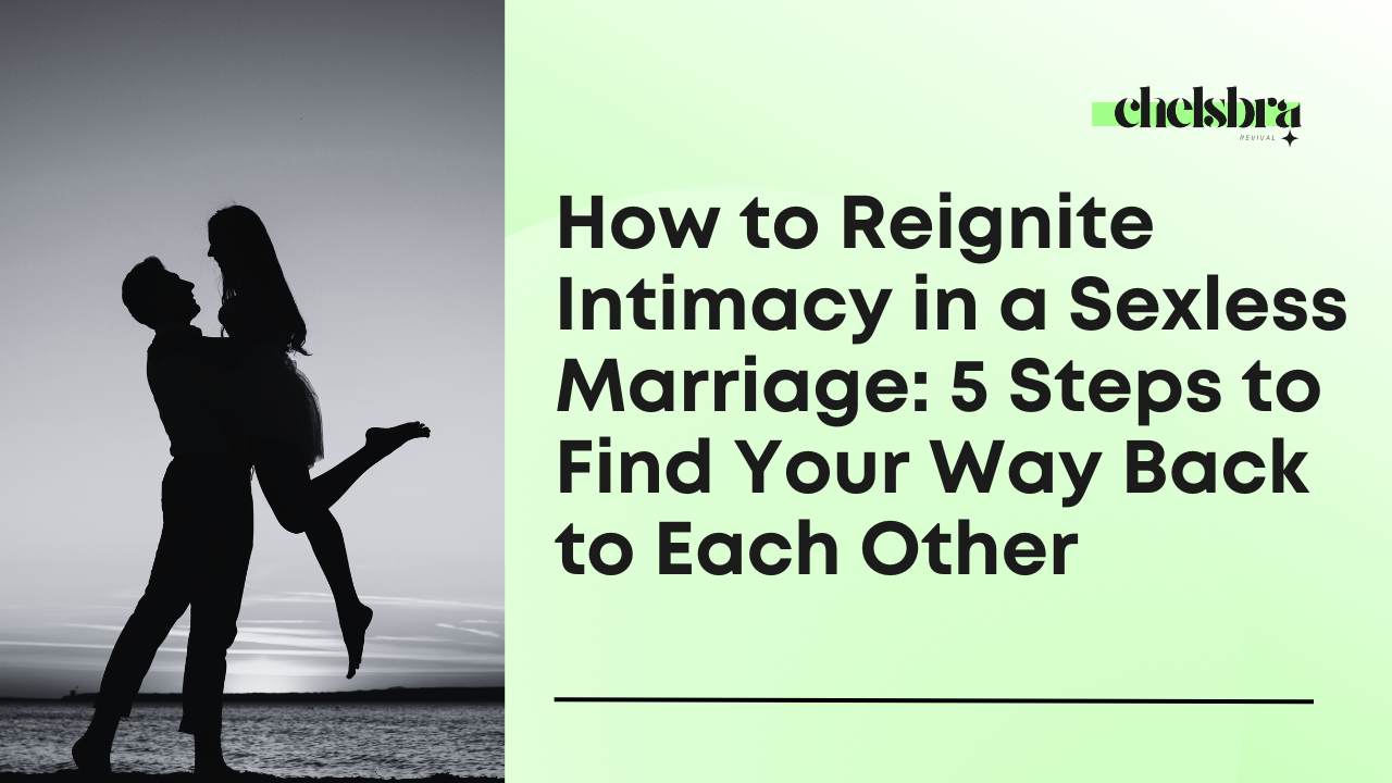 How to Reignite Intimacy in a Sexless Marriage